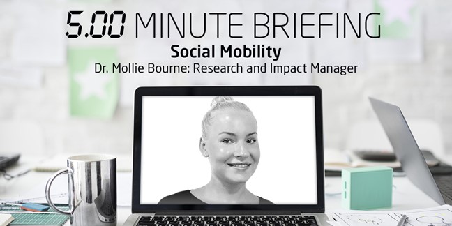 5-minute briefing: Social Mobility