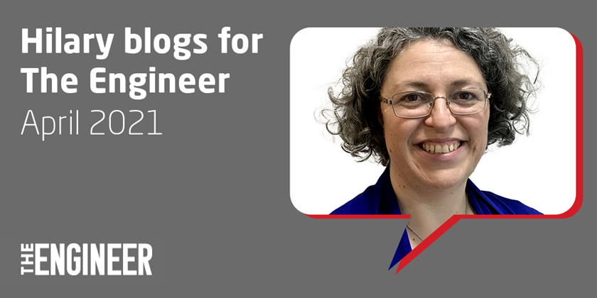 Hilary blogs for The Engineer April 2021