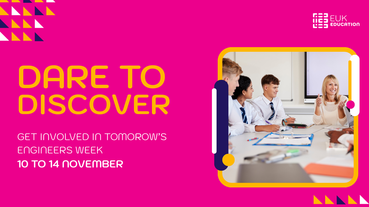 A promo graphic for Tomorrow's Engineers Week 2025 showing the theme (Dare to discover) and the dates (10 to 14 November)